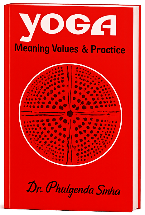 Yoga: Meaning, Values & Practice